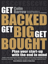 Get Backed, Get Big, Get Bought (eBook): Plan your start-up with the end in mind
